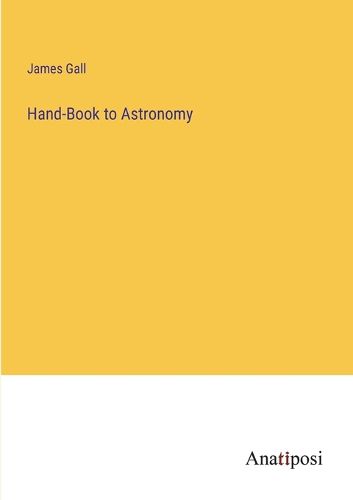 Cover image for Hand-Book to Astronomy