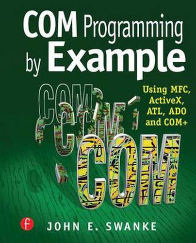 Cover image for COM Programming by Example: Using MFC, ActiveX, ATL, ADO, and COM+