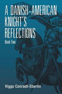 Cover image for A Danish-American Knight's Reflections: Book Two