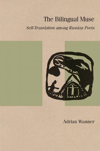 Cover image for The Bilingual Muse: Self-Translation among Russian Poets