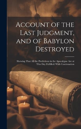 Cover image for Account of the Last Judgment, and of Babylon Destroyed