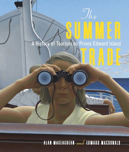 Cover image for The Summer Trade: A History of Tourism on Prince Edward Island