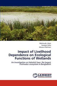 Cover image for Impact of Livelihood Dependence on Ecological Functions of Wetlands