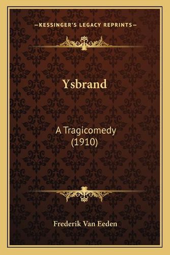 Cover image for Ysbrand: A Tragicomedy (1910)