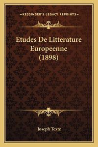 Cover image for Etudes de Litterature Europeenne (1898)