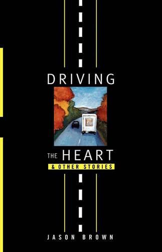 Cover image for Driving the Heart: And Other Stories