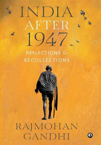 Cover image for INDIA AFTER 1947: Reflections & Recollections