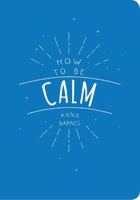 Cover image for How to Be Calm