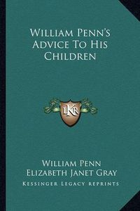 Cover image for William Penn's Advice to His Children