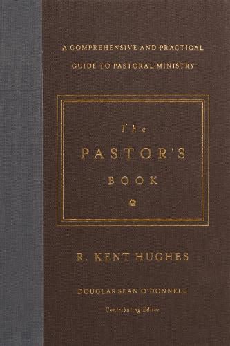 The Pastor's Book: A Comprehensive and Practical Guide to Pastoral Ministry