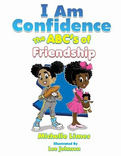 Cover image for I Am Confidence The ABC's of Friendship