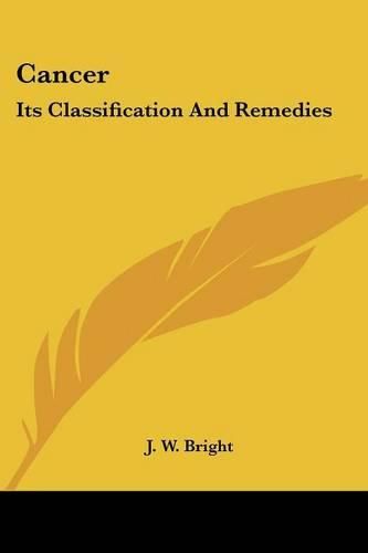 Cover image for Cancer: Its Classification And Remedies