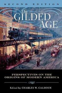Cover image for The Gilded Age: Perspectives on the Origins of Modern America