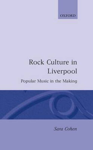 Cover image for Rock Culture in Liverpool: Popular Music in the Making