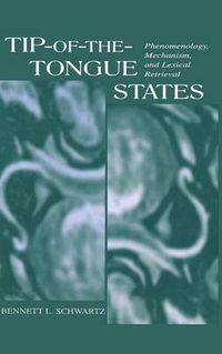 Cover image for Tip-of-the-tongue States: Phenomenology, Mechanism, and Lexical Retrieval