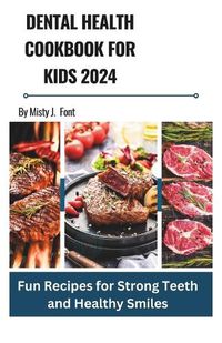 Cover image for Dental health cookbook for kids 2024