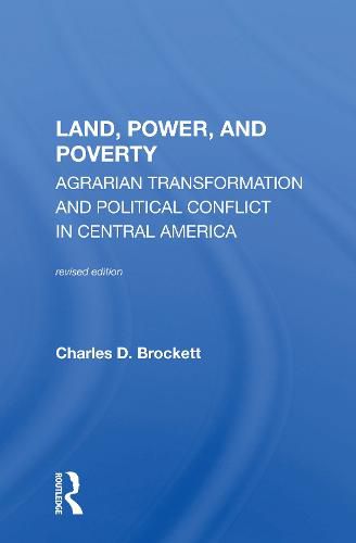 Cover image for Land, Power, and Poverty: Agrarian Transformation and Political Conflict in Central America