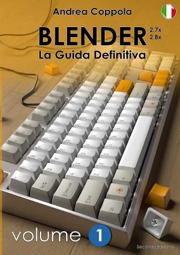 Cover image for BLENDER - LA GUIDA DEFINITIVA - VOLUME 1 - Edizione 2