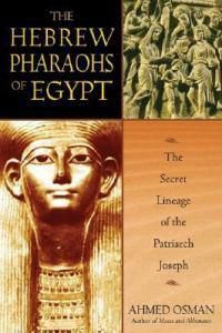 Cover image for The Hebrew Pharaohs of Egypt: The Secret Lineage of the Patriarch Joseph