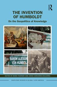 Cover image for The Invention of Humboldt: On the Geopolitics of Knowledge