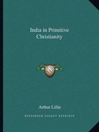 Cover image for India in Primitive Christianity