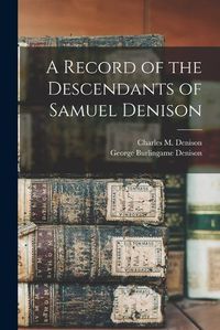 Cover image for A Record of the Descendants of Samuel Denison