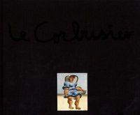 Cover image for Le Corbusier - The Artist: Works from the Heidi Weber Collection