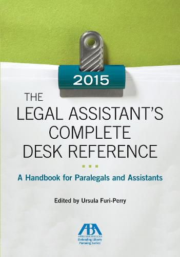 Cover image for The 2015 Legal Assistant's Complete Desk Reference: A Handbook for Paralegals and Assistants