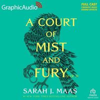 Cover image for A Court of Mist and Fury (2 of 2) [Dramatized Adaptation]: A Court of Thorns and Roses 2