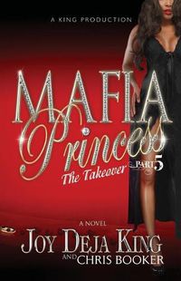 Cover image for Mafia Princess Part 5 the Takeover