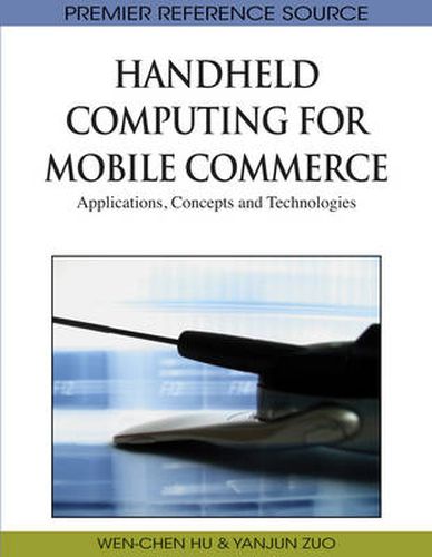 Cover image for Handheld Computing for Mobile Commerce: Applications, Concepts and Technologies