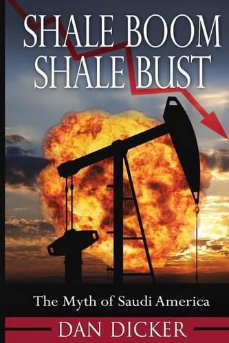 Cover image for Shale Boom, Shale Bust: The Myth of Saudi America