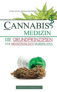 Cover image for Cannabis Medizin: Die Grundprinzipien fur medizinisches Marihuana