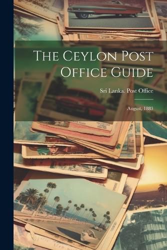 Cover image for The Ceylon Post Office Guide
