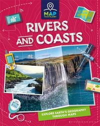 Cover image for Map Your Planet: Rivers and Coasts