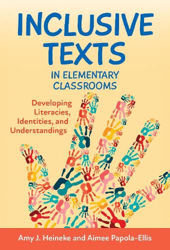 Inclusive Texts in Elementary Classrooms: Developing Literacies, Identities, and Understandings