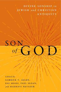 Cover image for Son of God: Divine Sonship in Jewish and Christian Antiquity