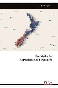 Cover image for New Media Art Appreciation and Operation
