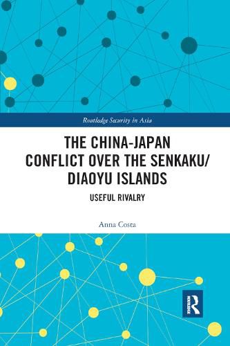 Cover image for The China-Japan Conflict over the Senkaku/Diaoyu Islands: Useful Rivalry