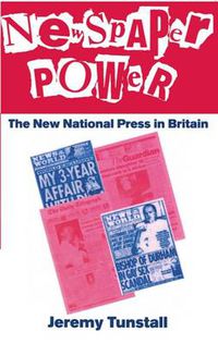 Cover image for Newspaper Power: The New National Press in Britain