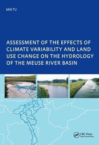 Assessment of the Effects of Climate Variability and Land-Use Changes on the Hydrology of the Meuse River Basin: PhD: UNESCO-IHE Institute, Delft