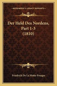 Cover image for Der Held Des Nordens, Part 1-3 (1810)