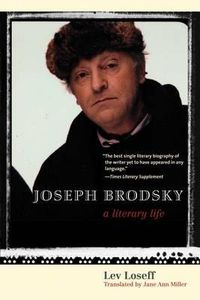 Cover image for Joseph Brodsky: A Literary Life