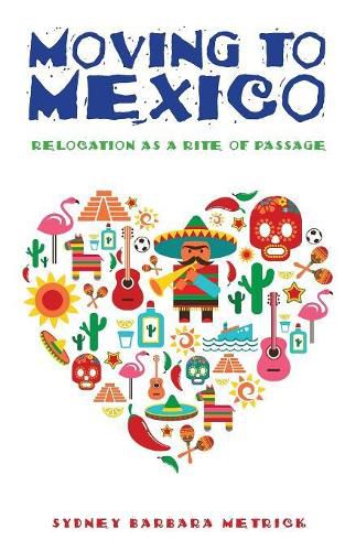 Cover image for Moving to Mexico: Relocation as a Rite of Passage