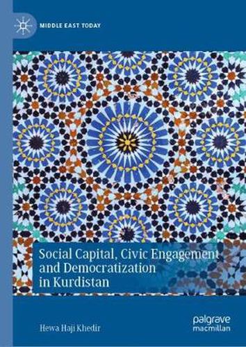 Cover image for Social Capital, Civic Engagement and Democratization in Kurdistan