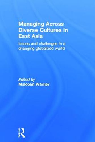 Cover image for Managing Across Diverse Cultures in East Asia: Issues and challenges in a changing globalized world