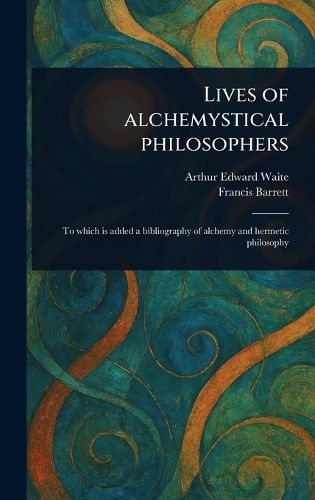 Cover image for Lives of Alchemystical Philosophers