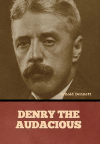 Cover image for Denry the Audacious