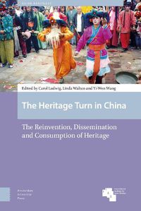 Cover image for The Heritage Turn in China: The Reinvention, Dissemination and Consumption of Heritage