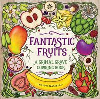 Cover image for Fantastic Fruits: A Grimal Grove Coloring Book